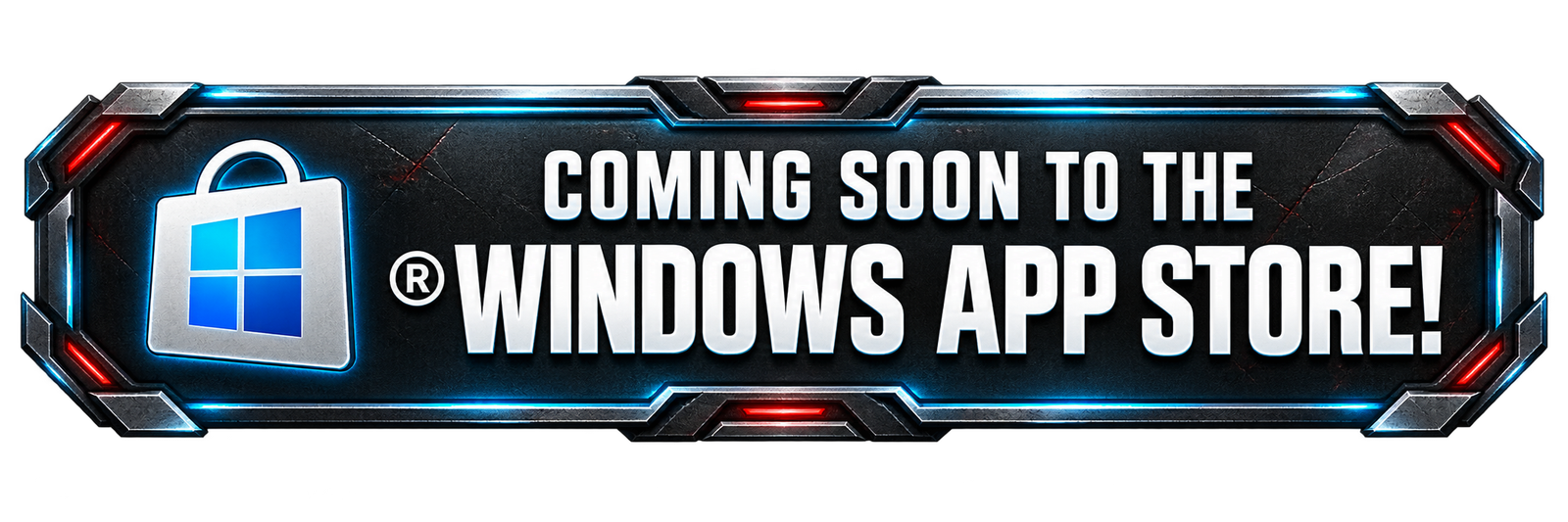 Coming soon to the ® Windows App Store!